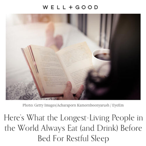 Well+Good | Here’s What the Longest-Living People in the World Always Eat (and Drink) Before Bed For Restful Sleep